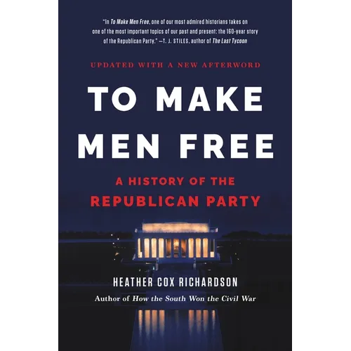 To Make Men Free: A History of the Republican Party - Paperback