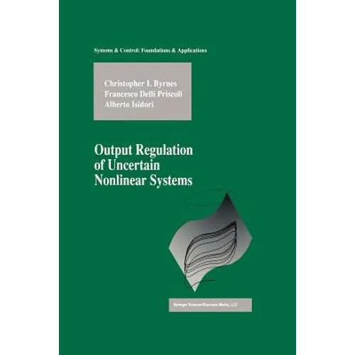 Output Regulation of Uncertain Nonlinear Systems - Paperback