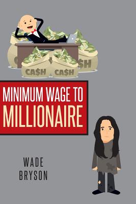 Minimum Wage to Millionaire - Paperback