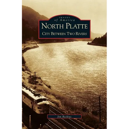 North Platte: City Between Two Rivers - Hardcover