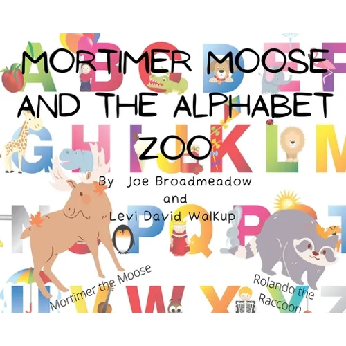 Mortimer Moose and the Alphabet Zoo - Hardcover