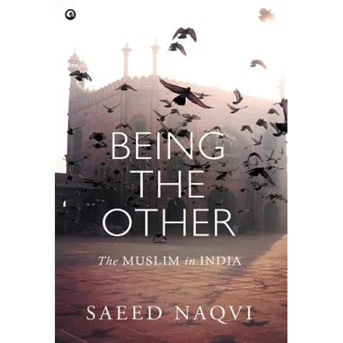 Being the Other: The Muslim in India - Hardcover