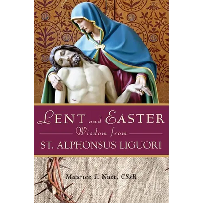 Lent and Easter Wisdom from St. Alphonsus Liguori - Paperback