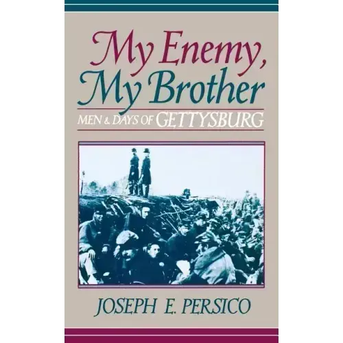 My Enemy, My Brother: Men and Days of Gettysburg - Paperback