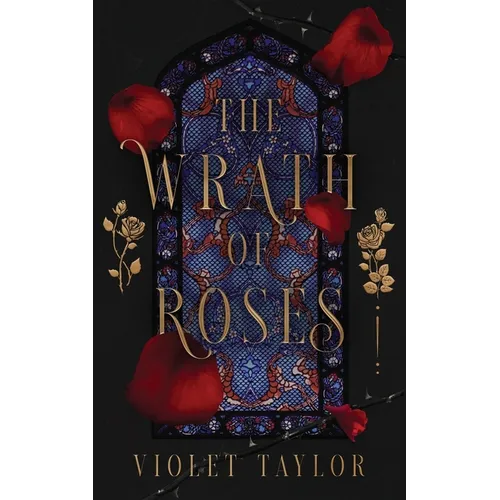 The Wrath of Roses: A Dark Fairy Tale Reimagining - Paperback