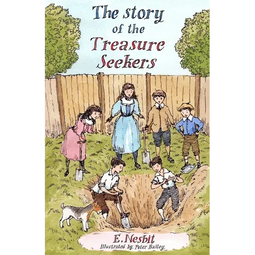 The Story of the Treasure Seekers: Illustrated by Peter Bailey - Paperback