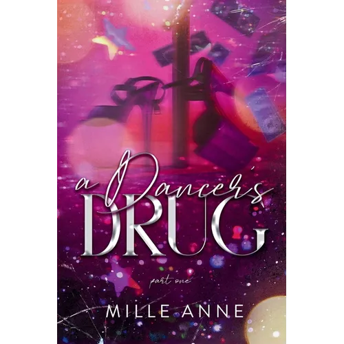 A Dancer's Drug: Part One - Paperback