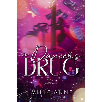 A Dancer's Drug: Part One - Paperback