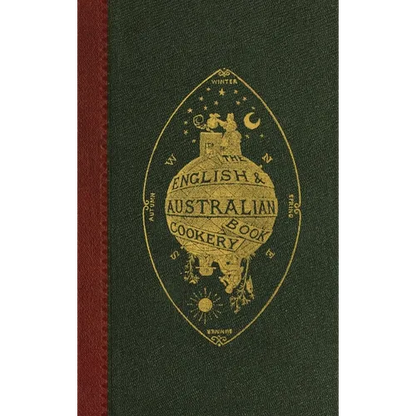 The English and Australian Cookery Book - Hardcover