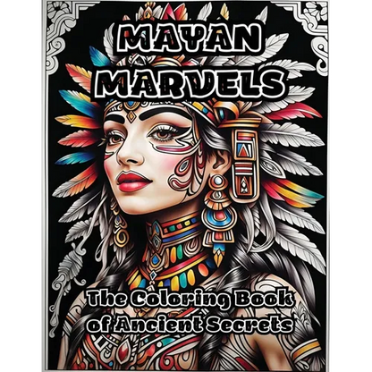 Mayan Marvels: The Coloring Book of Ancient Secrets - Paperback