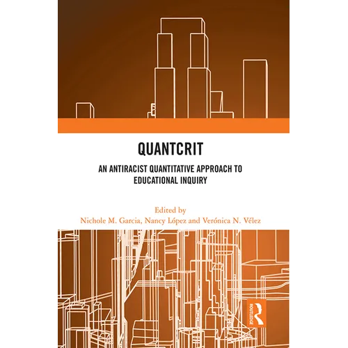 QuantCrit: An Antiracist Quantitative Approach to Educational Inquiry - Paperback