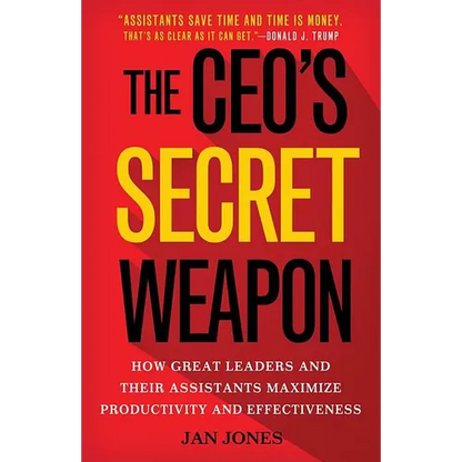The Ceo's Secret Weapon: How Great Leaders and Their Assistants Maximize Productivity and Effectiveness - Hardcover