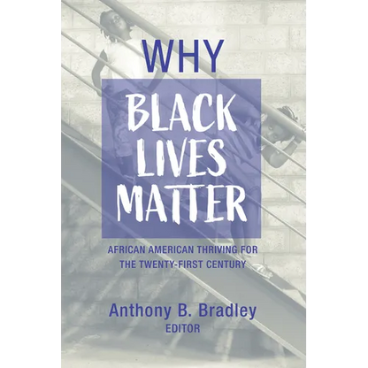 Why Black Lives Matter: African American Thriving for the Twenty-First Century - Paperback