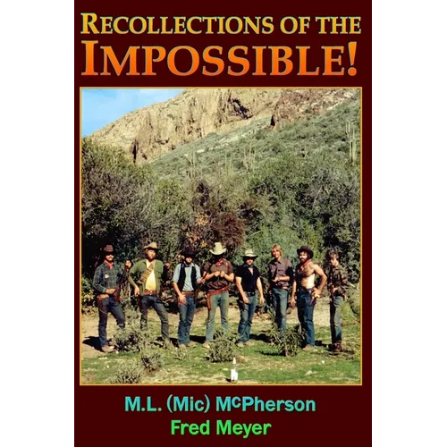 Recollections of the Impossible (Black and White): Childhood Trials and Superstition Mountain Tribulations - Paperback