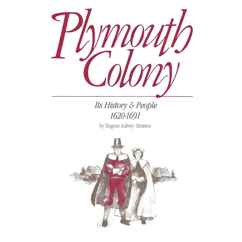Plymouth Colony: Its History & People, 1620-1691 - Hardcover