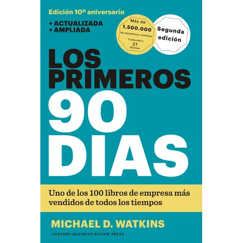 Los Primeros 90 Días (the First 90 Days, Updated and Expanded Edition Spanish Edition) - Paperback