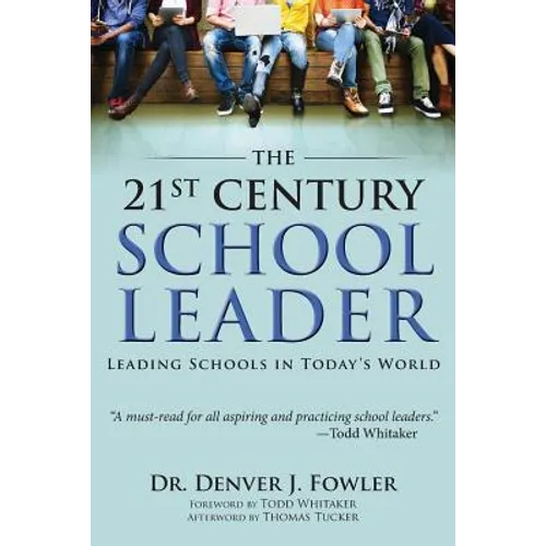 21st Century School Leader: Leading Schools in Today's World - Paperback