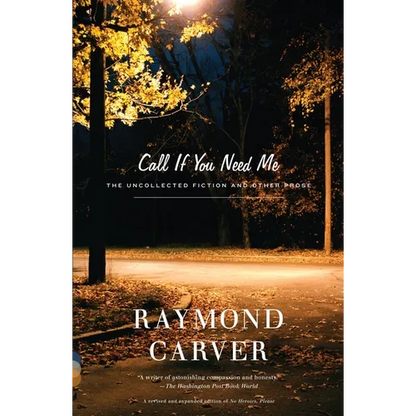 Call If You Need Me: The Uncollected Fiction and Other Prose - Paperback