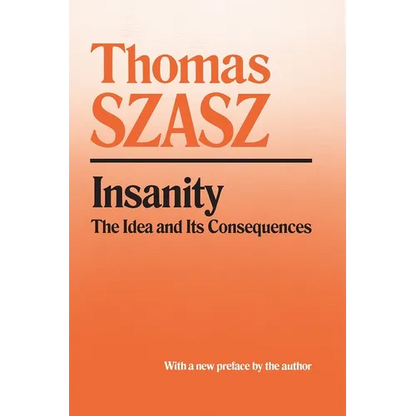Insanity: The Idea and Its Consequences - Paperback