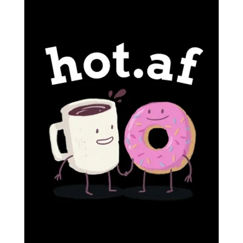 hot.af: Blank Cookbook To Write In Her Favorite Latte, Cappucino, Espresso, Frappuccino, Chai, Tea Recipes & Ingredients - 8" x 10" Inches Journal, 20 - Paperback