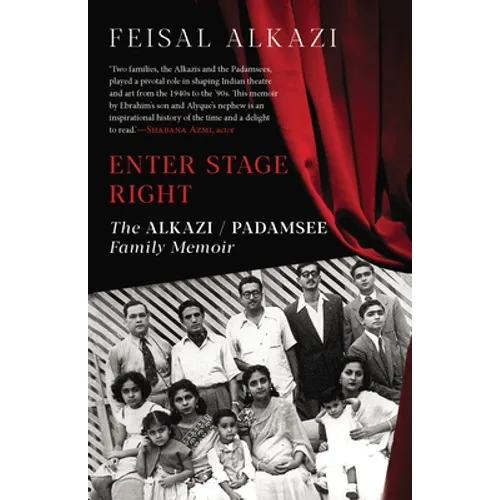 Enter Stage Right: The Alkazi-Padamsee Family Memoir - Paperback