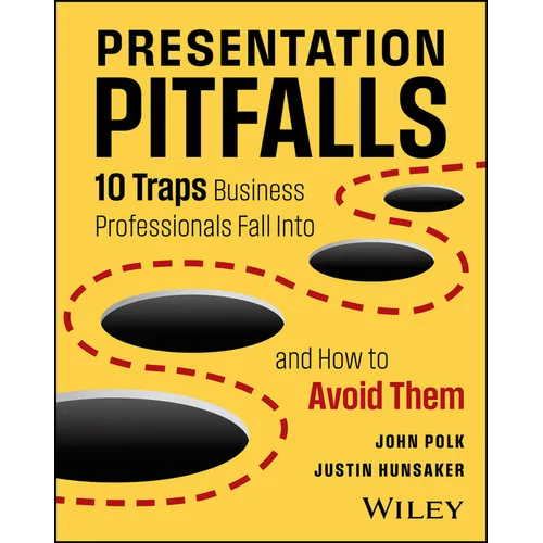 Presentation Pitfalls: Ten Traps Business Professionals Fall Into and How to Avoid Them - Paperback