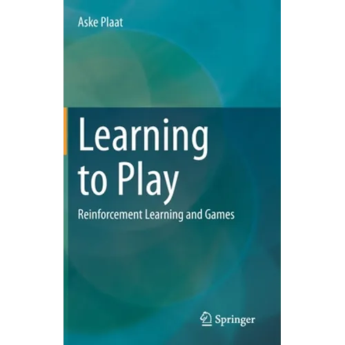 Learning to Play: Reinforcement Learning and Games - Hardcover