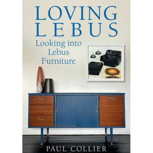 Loving Lebus: Looking into Lebus Furniture - Paperback