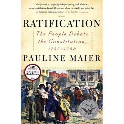 Ratification: The People Debate the Constitution, 1787-1788 - Paperback