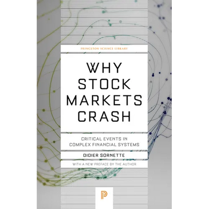Why Stock Markets Crash: Critical Events in Complex Financial Systems - Paperback