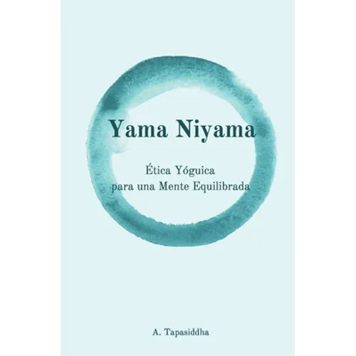Yama Niyama: Ética Yóguica para una Mente Equilibrada - Paperback