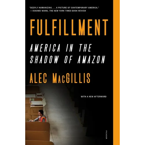 Fulfillment: America in the Shadow of Amazon - Paperback