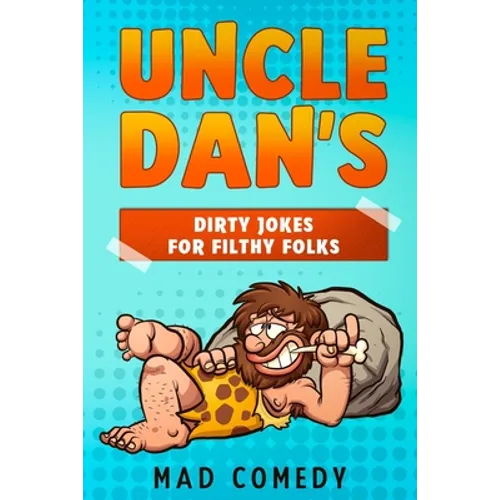 Uncle Dan's Dirty Jokes for Filthy Folks - Paperback