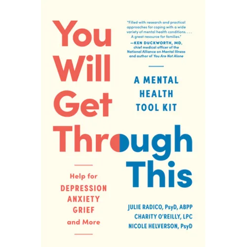 You Will Get Through This: A Mental Health Tool Kit - Help for Depression, Anxiety, Grief, and More - Paperback