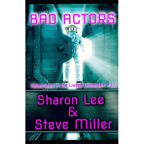 Bad Actors: Adventures in the Liaden Universe(R) Number 33 - Paperback