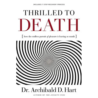 The Thrilled to Death: How the Endless Pursuit of Pleasure Is Leaving Us Numb - Paperback