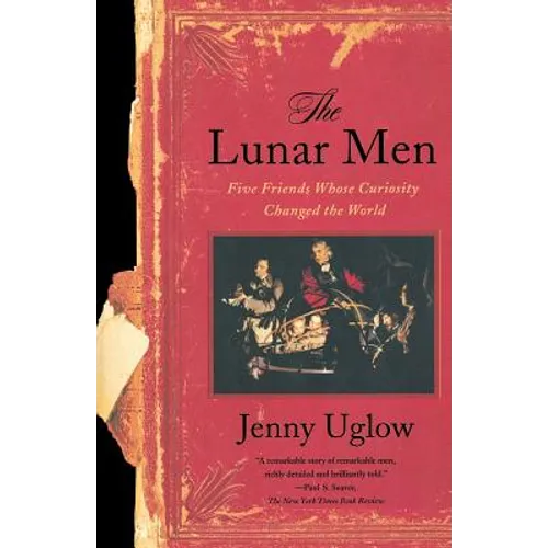 The Lunar Men: Five Friends Whose Curiosity Changed the World - Paperback