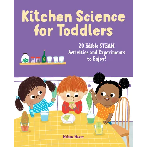 Kitchen Science for Toddlers: 20 Edible Steam Activities and Experiments to Enjoy! - Paperback