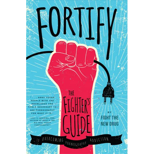 Fortify: The Fighter's Guide to Overcoming Pornography Addiction - Paperback