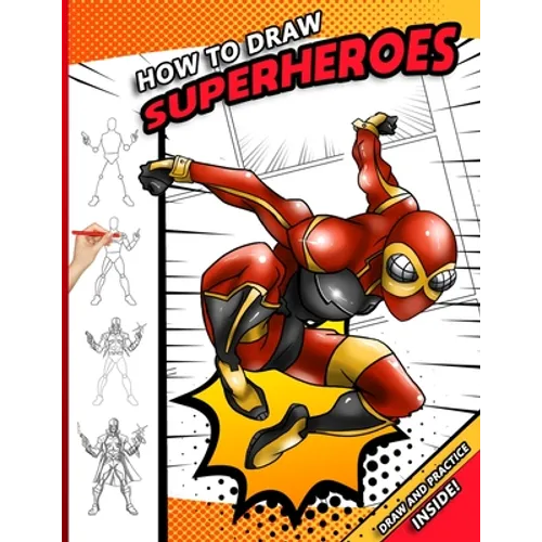 How To Draw Superheroes: A Step by Step Drawing Book for young comic fans - Paperback