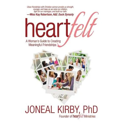 Heartfelt: A Woman's Guide to Creating Meaningful Friendships - Paperback