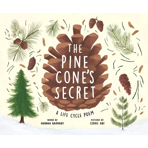 The Pine Cone's Secret: A Life Cycle Poem - Hardcover