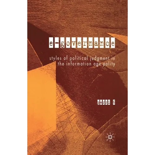 E-Governance: Styles of Political Judgment in the Information Age Polity - Paperback