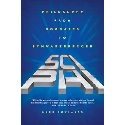 Sci-Phi: Philosophy from Socrates to Schwarzenegger - Paperback