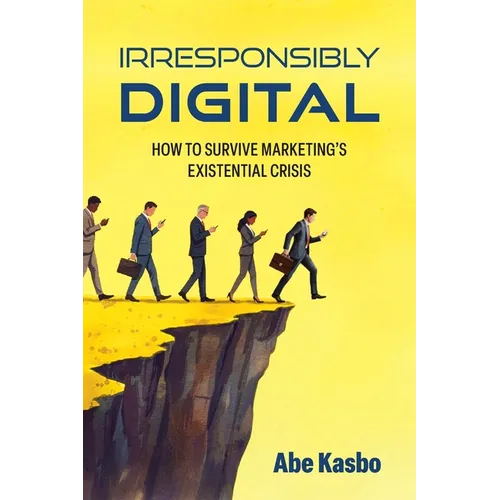 Irresponsibly Digital - Paperback