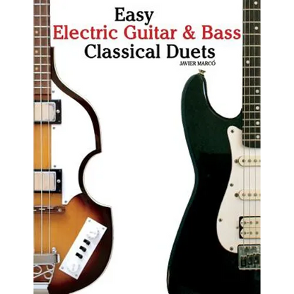 Easy Electric Guitar & Bass Classical Duets: Featuring Music of Brahms, Mozart, Beethoven, Tchaikovsky and Others. in Standard Notation and Tablature. - Paperback