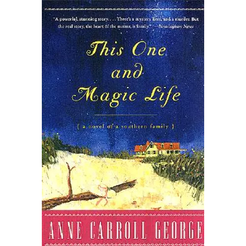 This One and Magic Life: A Novel of a Southern Family - Paperback