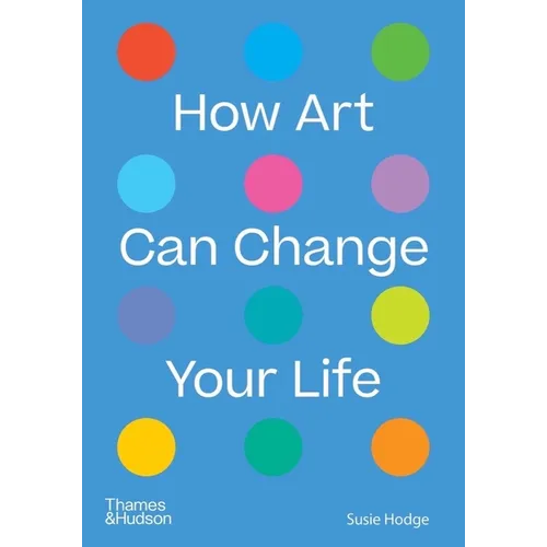 How Art Can Change Your Life - Paperback