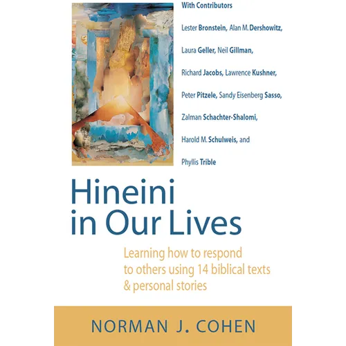 Hineini in Our Lives: Learning How to Respond to Others Through 14 Biblical Texts & Personal Stories - Hardcover