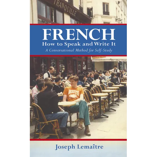 French: How to Speak and Write It: A Conversational Method for Self-Study - Paperback